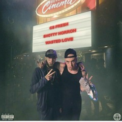 CS Fresh - Wasted Love (feat. Shotty Horroh)