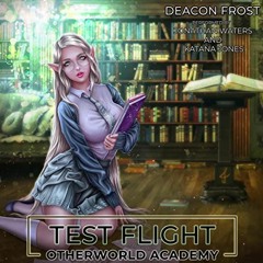 Get [EBOOK EPUB KINDLE PDF] Test Flight: Otherworld Academy 03 by  Deacon Frost,Jonat