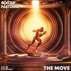 SixCap & Pastland - The Move (Preview) [Coming December 5th]