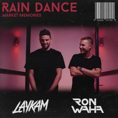 Rain Dance (Ron Waha x Laykam Edit) - Market Memories [SKIP TO 30 SECS] *FREE DOWNLOAD*