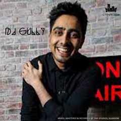 DJ Gully (Gtown Desi) -  BBC Asian Network - Drivetime Mix with Yasser