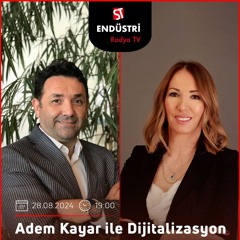 Fatma Aydoğdu - Adem Kayar ile Dijitalizasyon