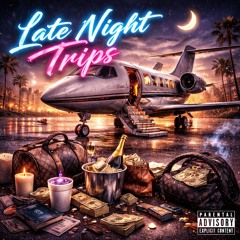 Late Night Trips(Official Audio)