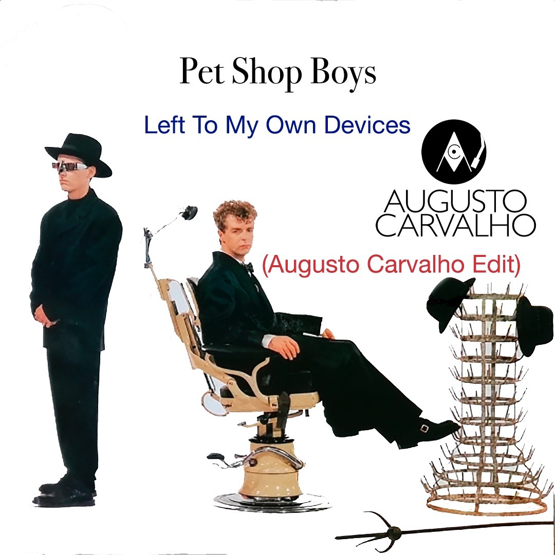 ペット・ショップ・ボーイズ/レフト・トゥ・マイ・オウン・ディヴァイセズ(ディス… Stream Pet Shop Boys - Left To My Own Devices(Augusto Carvalho