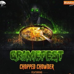 Riddim Squad & Grimefest: Chopped Chowder - Big Wurm