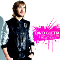 David Guetta - The World is Mine (A-Mase Radio Mix) [BOOTLEG] OUT NOW