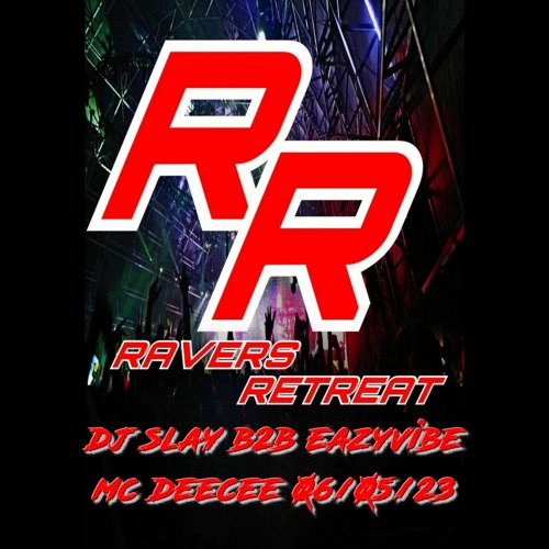 Slay & Eazyvibe With DeeCee, Ravers Retreat 06 - 05 - 23