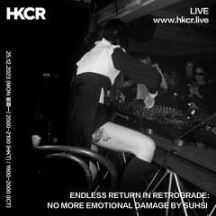 ENDLESS RETURN IN RETROGRADE: NO MORE EMOTIONAL DAMAGE BY SUHSI - 25/12/2023