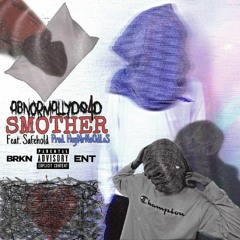 Smother feat. Safehold (Prod. HeyMrNoOdLeS)