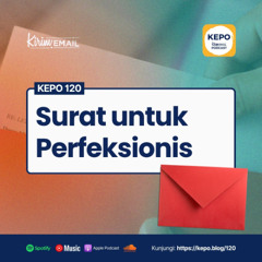 Surat untuk Perfeksionis - Ep. #120