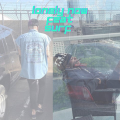 LONELY NOW FT SURF (PROD. NARCISO)