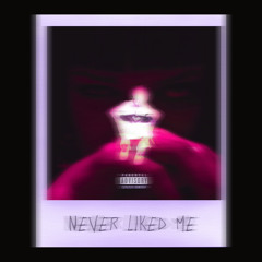 Never Liked Me (prod. LMG)