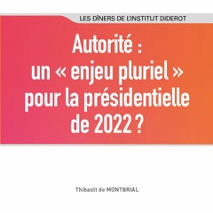 Autorité un "enjeu pluriel" pour la présidentielle de 2022 - T. de Montbrial - Sept 2021