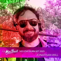 Episode 143 - Jonathan Will @ Love Burn (February 2025)