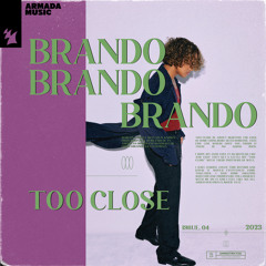 Brando - Too Close