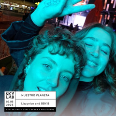 | NUESTRO PLANETA | w/ LizzyNice & BBY.B | E19