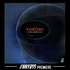 Khromi - Astral Dimensions (SPHQ002) [HNYBSS Premiere]