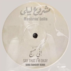 Mashrou' Leila - Inni Mneeh (Dana Fakhoury Remix)