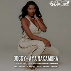 Doggy (Matthew Charles Dutty Money Refix)- Aya Nakamura
