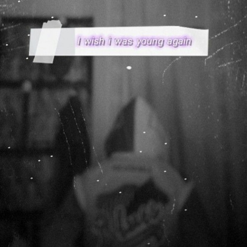 I wish i was young again