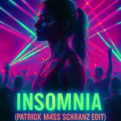Insomnia - (Patrick M4SS Schranz Edit)