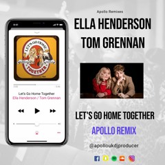 Ella Henderson Tom Grennan - Lets Go Home Together (Apollo Remix)