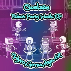 Premiere : Quelaan - Robot Party Week (EJECT016)