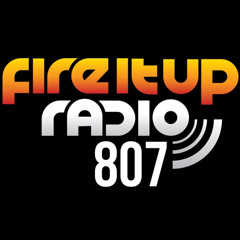 Fire It Up Radio 807