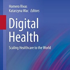 Read online Digital Health: Scaling Healthcare to the World (Health Informatics) by  Homero Rivas &
