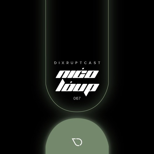DIXRUPTCAST 062 | NIĆO LÓUP