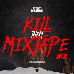 DJKENKO - KILL THEM MIXTAPE #2 - SPÉCIAL BIRTHDAY (WTTPROD2K24)