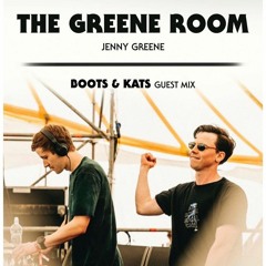 The Greene Room Guest Mix: Boots & Kats