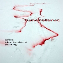 FUNERALSRVC PROD MIX KIZUTSUKU X SUFRNG