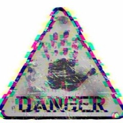 Danger