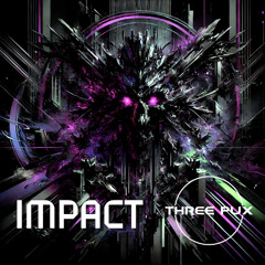 THREE PUX - IMPACT