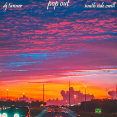 pop out ft South Side Cwill