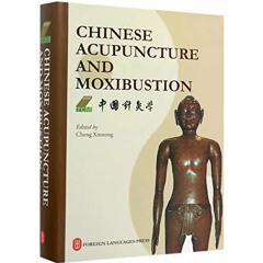[PDF] Chinese Acupuncture and Moxibustion (4th Edition, First Printing, October 2019)