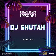 DJ Shutah - Urban Kompa Episode 1