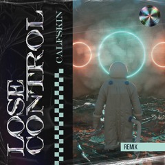 Calfskin - Lose Control (Remix)