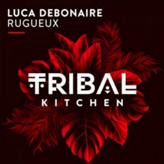 Luca Debonaire - Rugueux(Original Mix)