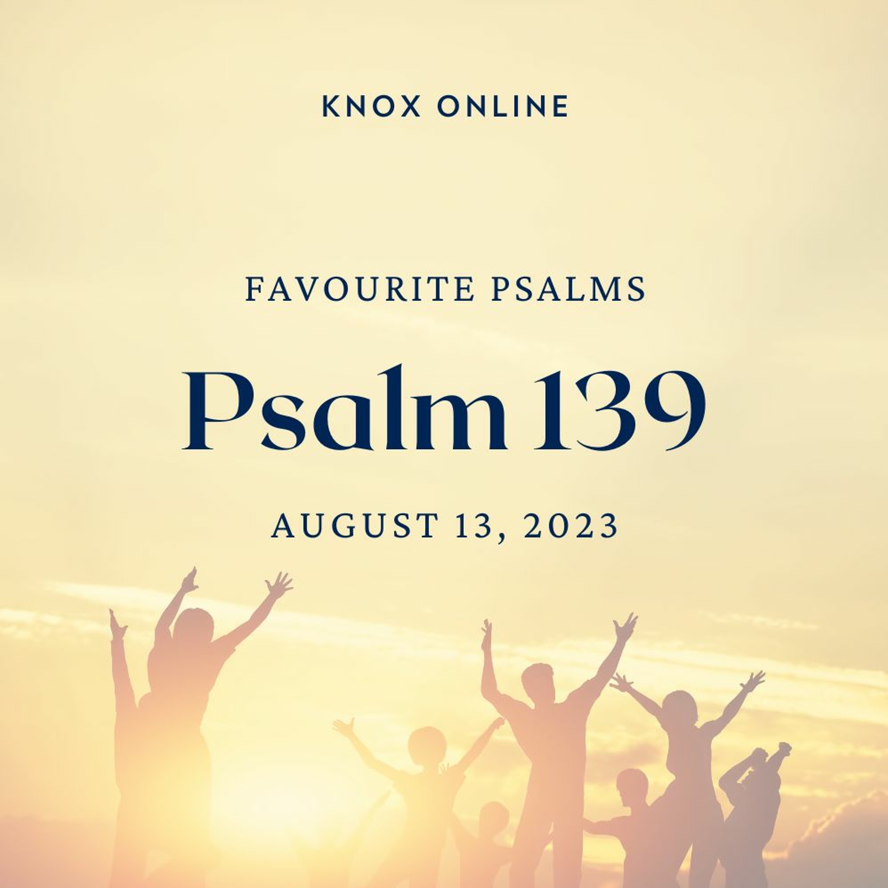 August 13, 2023 | Psalm 139