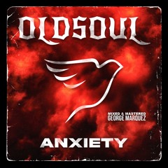 OLDSOUL - Anxiety