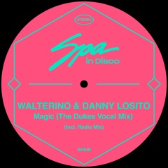 [SPA251] WALTERINO & DANNY LOSITO -  Magic (The Dukes Vocal Mix)