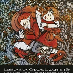 PDF✔ READ❤ Loki and Sigyn: Lessons on Chaos, Laughter & Loyalty from the Norse G