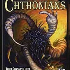 [Get] EPUB KINDLE PDF EBOOK Curse of the Chthonians: Four Odysseys Unto Deadly Intrigue (Call of Cth