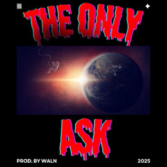 Waln - The only ask