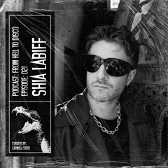 From Hell to Disco - #021 - Shia LaBiff
