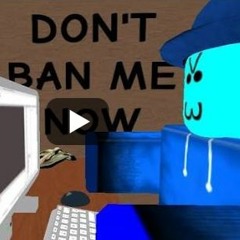 DON'T BAN ME NOW (Roblox Parody of "Don't Stop me Now" by Queen)