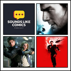 Sounds Like Comics Ep 359 - Mission: Impossible III (Movie 2006)