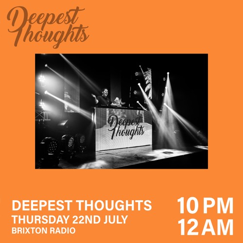 Brixton Radio presents: Deepest Thoughts (22/07-21)